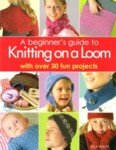 A Beginners Guide to Knitting On A Loom
